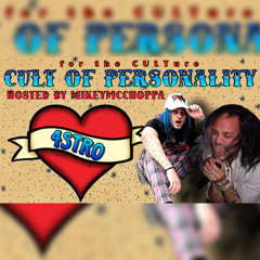 S5 E4 | THE 4STRO INTERVIEW: CULT OF PERSONALITY HOSTED BY MIKEYMCCHOPPA