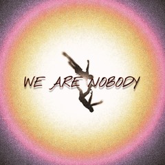 We are nobody (Original mix)