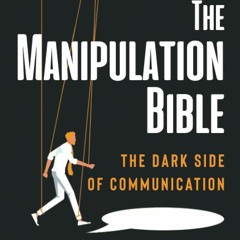 [Doc] The Manipulation Bible: The Dark Side of Communication Free Online