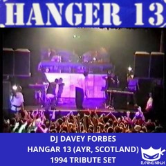 Hangar 13 (Ayr, Scotland) 1994 Style Tribute Set Dj Davie Forbes