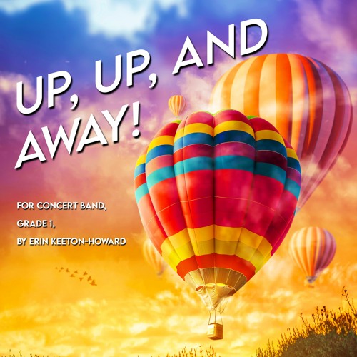 Stream Up, Up, and Away! Erin KeetonHoward, Concert Band, Grade 1 by
