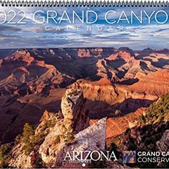 [ACCESS] [PDF EBOOK EPUB KINDLE] Arizona Highways 2022 Grand Canyon Wall Calendar by  Arizona Highwa