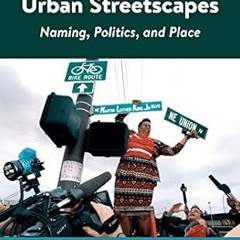 ❤PDF✔ The Political Life of Urban Streetscapes: Naming, Politics, and Place