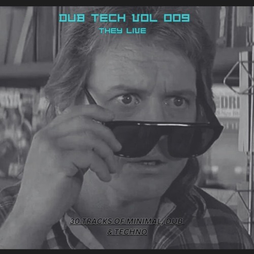 Dub Tech mix vol 009 (They live)
