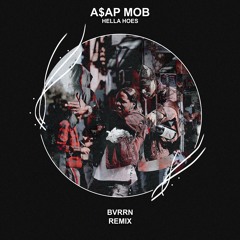 A$AP Mob - Hella Hoes (BVRRN Remix) [FREE DOWNLOAD]