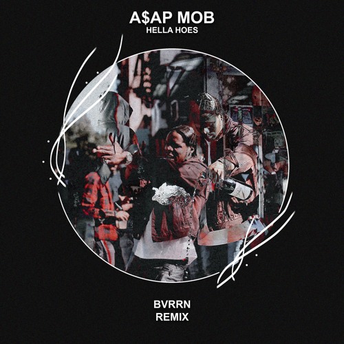 A$AP Mob - Hella Hoes (BVRRN Remix) [FREE DOWNLOAD]
