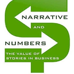 [EBOOK] DOWNLOAD Narrative and Numbers The Value of Stories in Business (Columbia Business