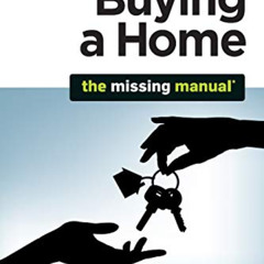 ACCESS PDF 📥 Buying a Home: The Missing Manual by  Nancy Conner KINDLE PDF EBOOK EPU