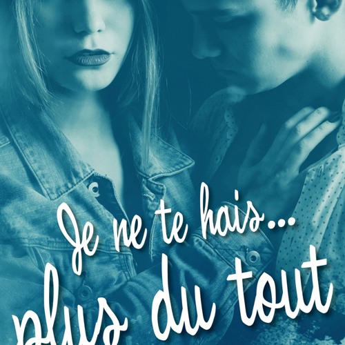 ePub/Ebook Je ne te hais plus du tout - tome 3 BY : Sara Wolf