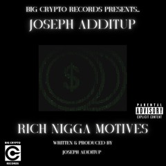 Joseph AddItUp - Rich Nigga Motives