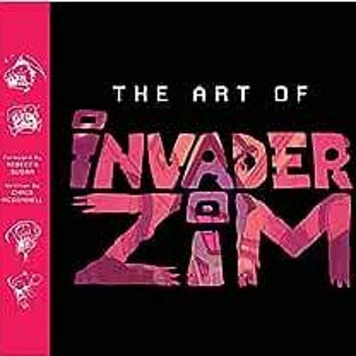 [VIEW] KINDLE 🗃️ The Art of Invader Zim by Chris McDonnellRebecca Sugar [PDF EBOOK E
