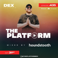 The Platform 435 Feat. Houndstooth @DJHoundstooth
