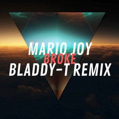 Mario Joy - Broke (Bladdy - T Remix)