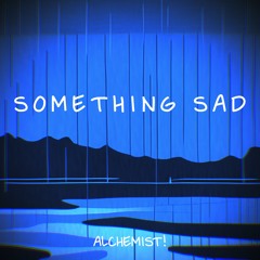 Something Sad