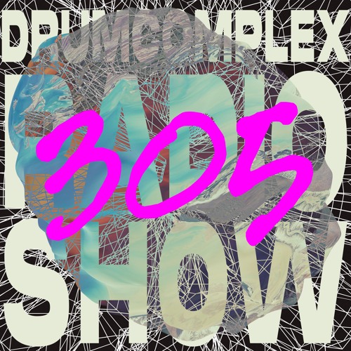 Drumcomplexed Radio Show 305 | Drumcomplex