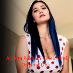 Archita Pukham Video Viral Original Link