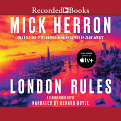 [Access] EPUB 📗 London Rules: Slough House Series, Book 5 by  Mick Herron,Gerard Doy