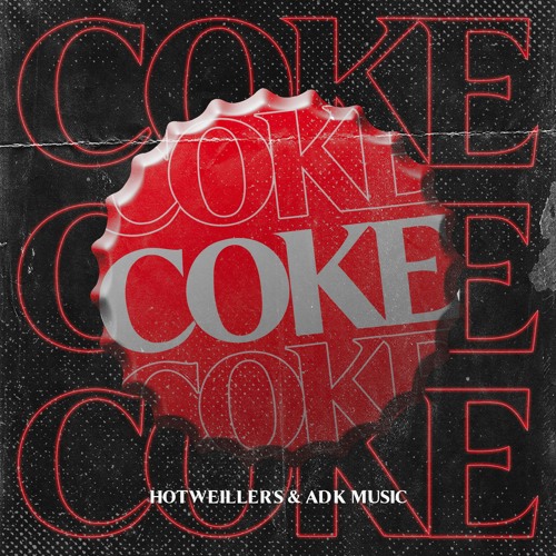 Hotweiller'S & ADK Music - Coke
