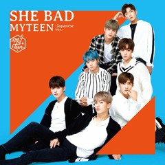 MYTEEN - SHE BAD (AUDIO)