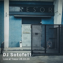 DJ Sotofett | Live at Tresor - Oct. 28 2023