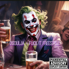 Dsoulja - Fuck It Freestyle