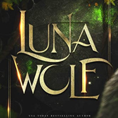 READ PDF 💕 Luna Wolf: A Rejected Mate Shifter Romance (The Moon Alpha Series) by  G.