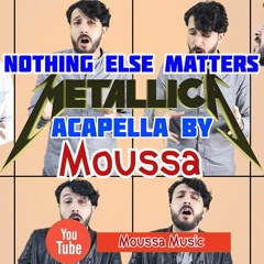 Metallica - Nothing Else Matters - Acapella cover by Moussa