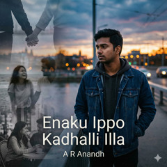 Enaku Ippo Kadhali Illa