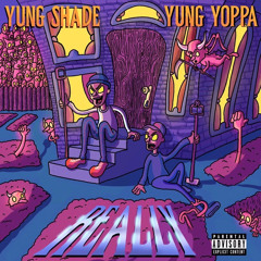 Really? - Yung Shade X Yung Yoppa