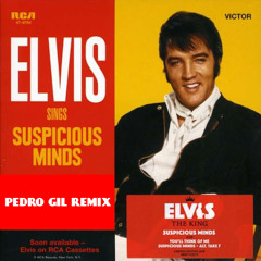 Suspicious Minds (Pedro Gil Remix)
