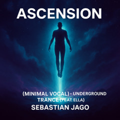 Ascension (Minimal Vocal) - Underground Trance (Feat. Ella)