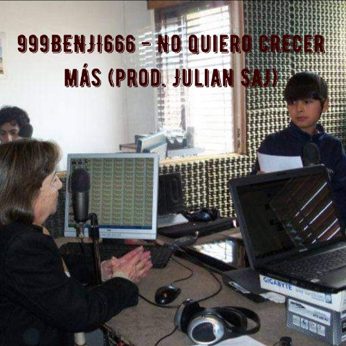 No quiero crecer más - 999BENJI666 (PROD. Julian Saj)