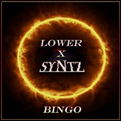 LOWER X SYNTZ - BINGO (FREE DOWNLOAD)