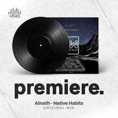 PREMIERE: Alnath - Native Habits (Original Mix) [Mirror Walk]