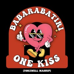 Babarabatiri x One Kiss (YorXwell Mashup)