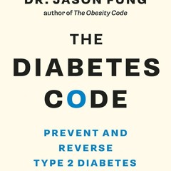 Read The Diabetes Code: Prevent and Reverse Type 2 Diabetes Naturally (The