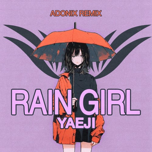 YAEJI - RAINGURL (ADONIX REMIX)