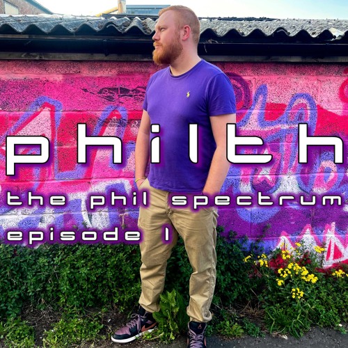 PHILTH - THE PHIL SPECTRUM EP01