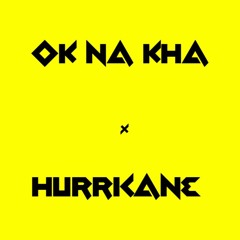 Ok Na Kha X Hurricane REMIX
