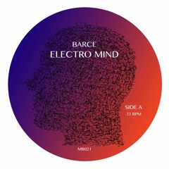 Teaser - Barce - Electro Mind (MR021) [Microm Records]