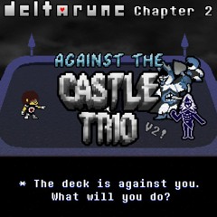 DELTARUNE [Chapter 2] UST Against The Castle Trio V2 [+flp]