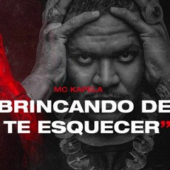 MC Kapela - Brincando de te Esquecer (DJ RB)