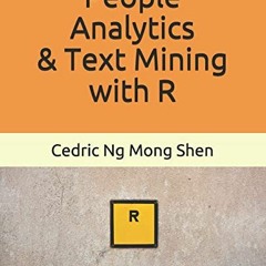 DOWNLOAD EPUB 💘 People Analytics & Text Mining with R by  Mong Shen Ng &  Mong Shen