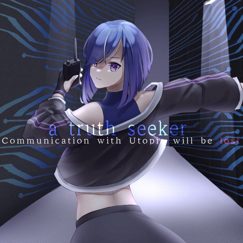 【TAKUMI³】a truth seeker -Communication with Utopia will be lost-