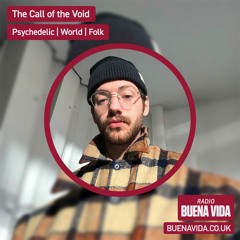 The Call of the Void – Radio Buena Vida 20.09.23