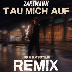 Zartmann - tau mich auf ( Luke Basstime Remix )