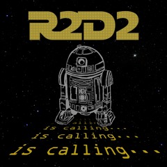 R2D2 Is Calling… (In Style of Star Wars)