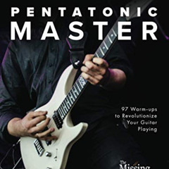 VIEW EPUB 📘 Pentatonic Master: 97 Warm-ups to Revolutionize Your Guitar Playing (Tec