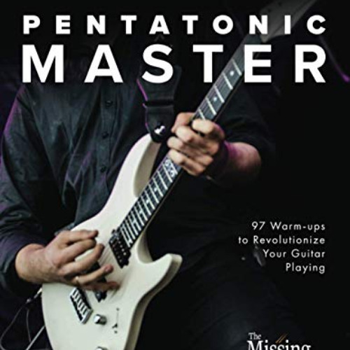 [VIEW] KINDLE ✅ Pentatonic Master: 97 Warm-ups to Revolutionize Your Guitar Playing (