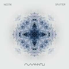 Nestik - Sputter